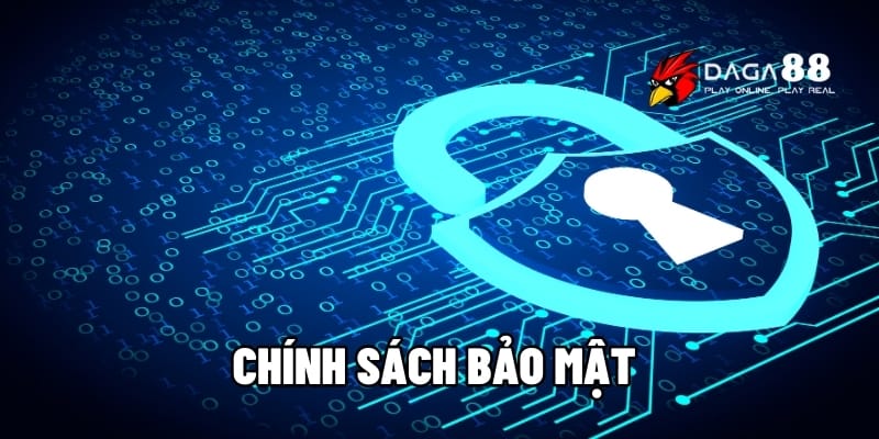 Chính Sách Bảo Mật Daga88 – An Toàn Tuyệt Đối Khi Truy Cập 1 Chính sách bảo mật